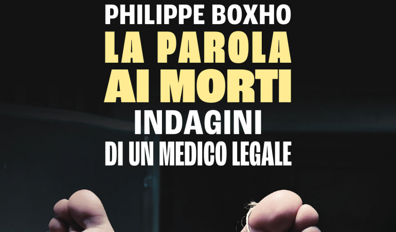 La parola ai morti. Indagini di un medico legale (Ponte alle Grazie, 2024)